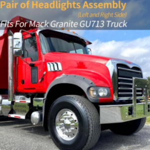 Mack Granite GU713 Headlight Assembly - Left Driver & Right Passenger Side, Compatible with Select Mack Models